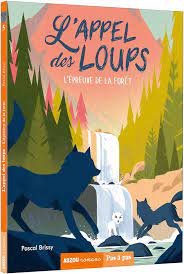 L'APPEL DES LOUPS - T05 - L'APPEL DES LOUPS - L'EPREUVE DE LA FORET