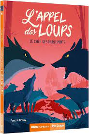 L'APPEL DES LOUPS - LE CHEF DES HURLEVENTS