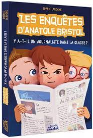 LES ENQUETES D'ANATOLE BRISTOL - T12 - LES ENQUETES D'ANATOLE BRISTOL - Y-A-T-IL UN JOURNALISTE DANS