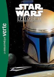 STAR WARS 10-12 ANS - T02 - STAR WARS - EPISODE II - L'ATTAQUE DES CLONES - LE ROMAN DU FILM