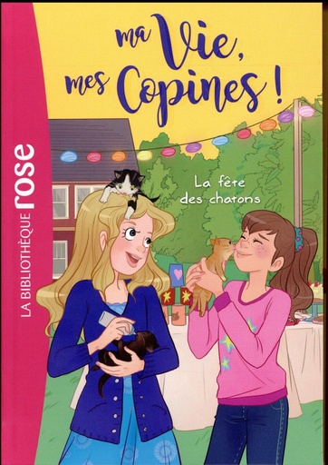 MA VIE, MES COPINES - T04 - MA VIE, MES COPINES 04 - LA FETE DES CHATONS !