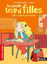 [NAPR009999] LA FAMILLE TROP D'FILLES - CARA N'AIME PAS L'ECOLE