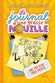 LE JOURNAL D'UNE GROSSE NOUILLE, TOME 03 - UNE POP STAR TRES PESTO (POCHE)