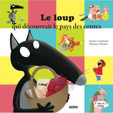 LE LOUP QUI DECOUVRAIT LE PAYS DES CONTES