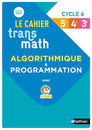 [9782091728995] "Transmath Cahier d'algorithmie
 Cycle 4 (5e, 4e, 3e) - 2021"
