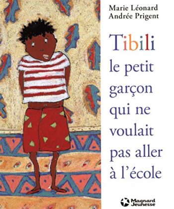 [9782210983410] TIBILI LE PETIT GARCON QUI NE VOULAIT PAS ALLER A L'ECOLE 
