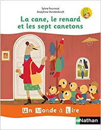 [9782091249209] LA CANE, LE RENARD ET LES SEPT CANETONS - UN MONDE A LIRE CP- ALBUM 2 - 2019
